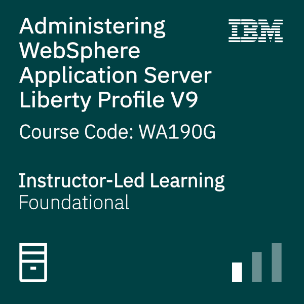 Administering WebSphere Application Server Liberty Profile V9 - Code: WA190G