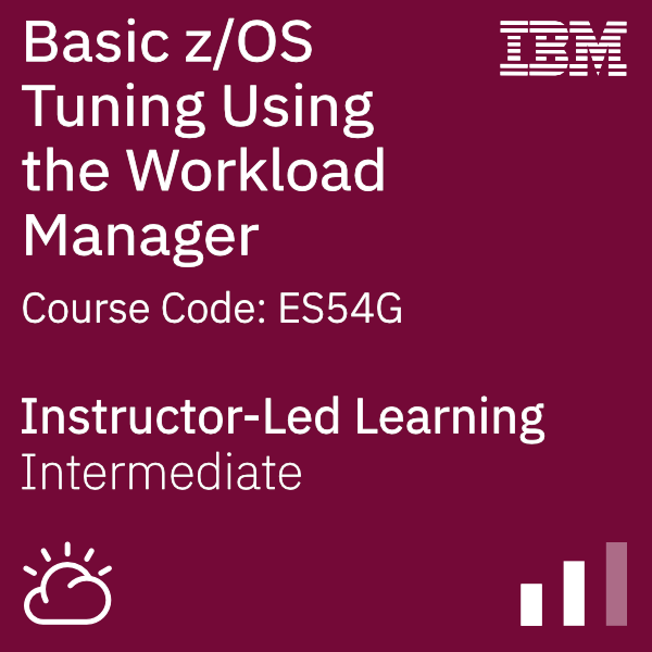 Basic z/OS Tuning Using the Workload Manager - Code: ES54G