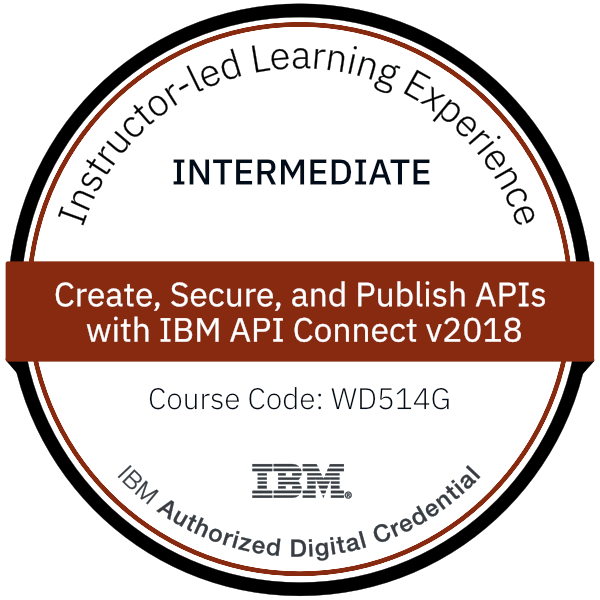 Create, Secure, and Publish APIs with IBM API Connect v2018 - Code: WD514G Create, Secure, and Publish APIs with IBM API Connect v2018 - Code: WD514G