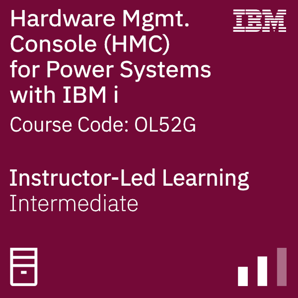 Hardware Management Console (HMC) for Power Systems with IBM i - Code: OL52G