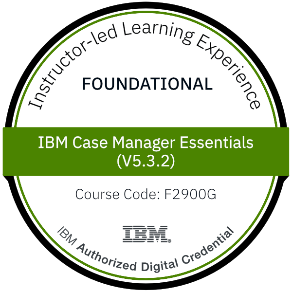 IBM Case Manager Essentials (V5.3.2) - Code: F2900G