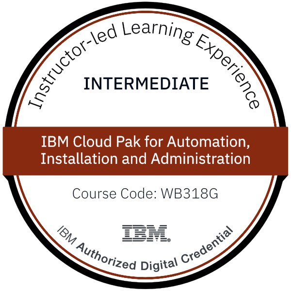 IBM Cloud Pak for Automation, Installation and Administration - Code: WB318G