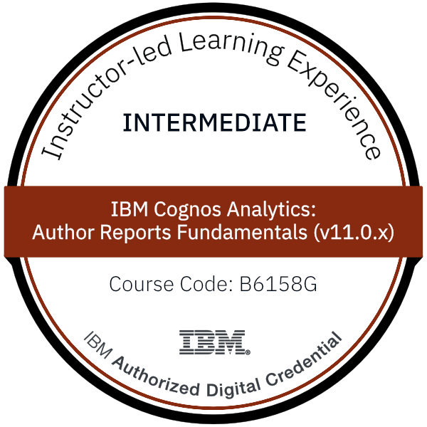 IBM Cognos Analytics: Author Reports Fundamentals (v11.0.x) - Code: B6158G IBM Cognos Analytics: Author Reports Fundamentals (v11.0.x) - Code: B6158G