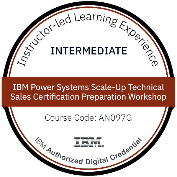 IBM Power Systems Scale-Up Technical Sales Certification Preparation Workshop - Code: AN097G