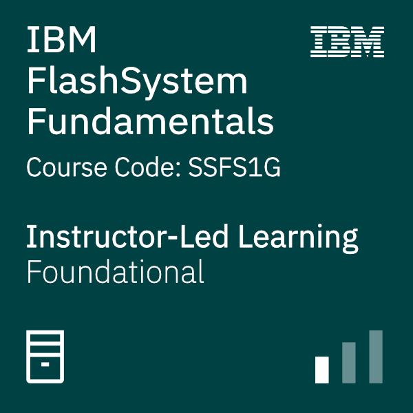 IBM FlashSystem Fundamentals - Code: SSFS1G