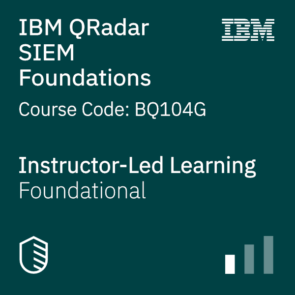 IBM QRadar SIEM Foundations - Code: BQ104G