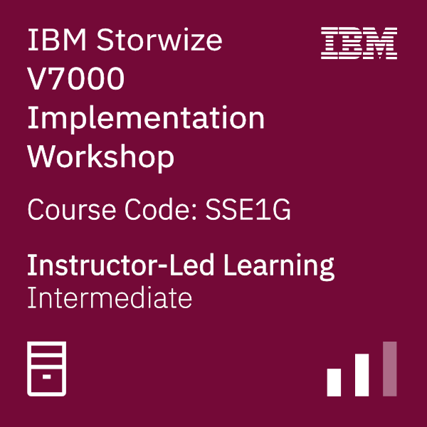 IBM Storwize V7000 Implementation Workshop - Code: SSE1G