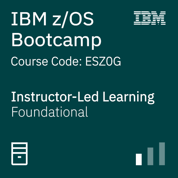 IBM z/OS Bootcamp - Code: ESZ0G IBM z/OS Bootcamp - Code: ESZ0G