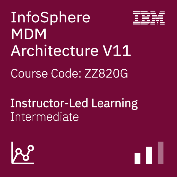 InfoSphere MDM Architecture V11 - Code: ZZ820G