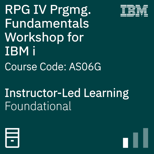 RPG IV Programming Fundamentals Workshop for IBM i - Code: AS06G