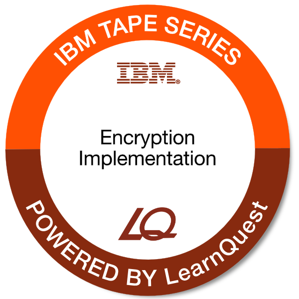 LearnQuest IBM IBM Tape Encryption Implementation
