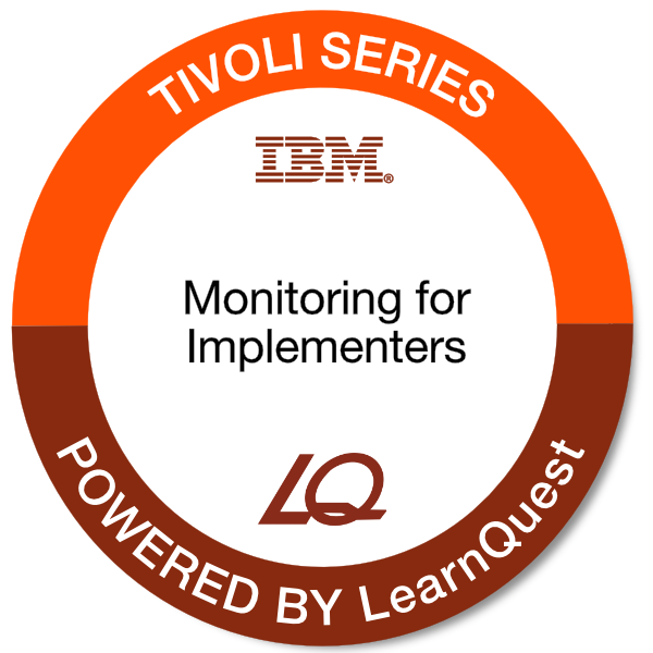 LearnQuest IBM Tivoli Monitoring for Implementers LearnQuest IBM Tivoli Monitoring for Implementers