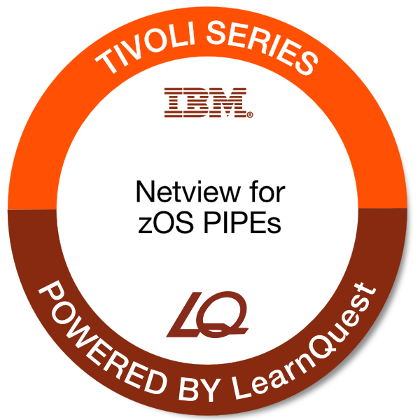 LearnQuest IBM Tivoli NetView for z/OS PIPEs LearnQuest IBM Tivoli NetView for z/OS PIPEs