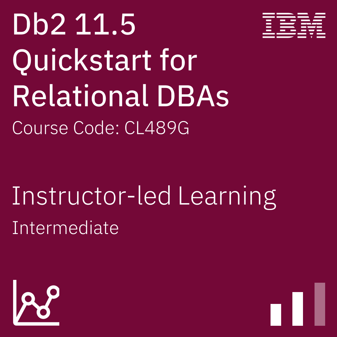 Db2 11.5 Quickstart for Relational DBAs - Code: CL489G