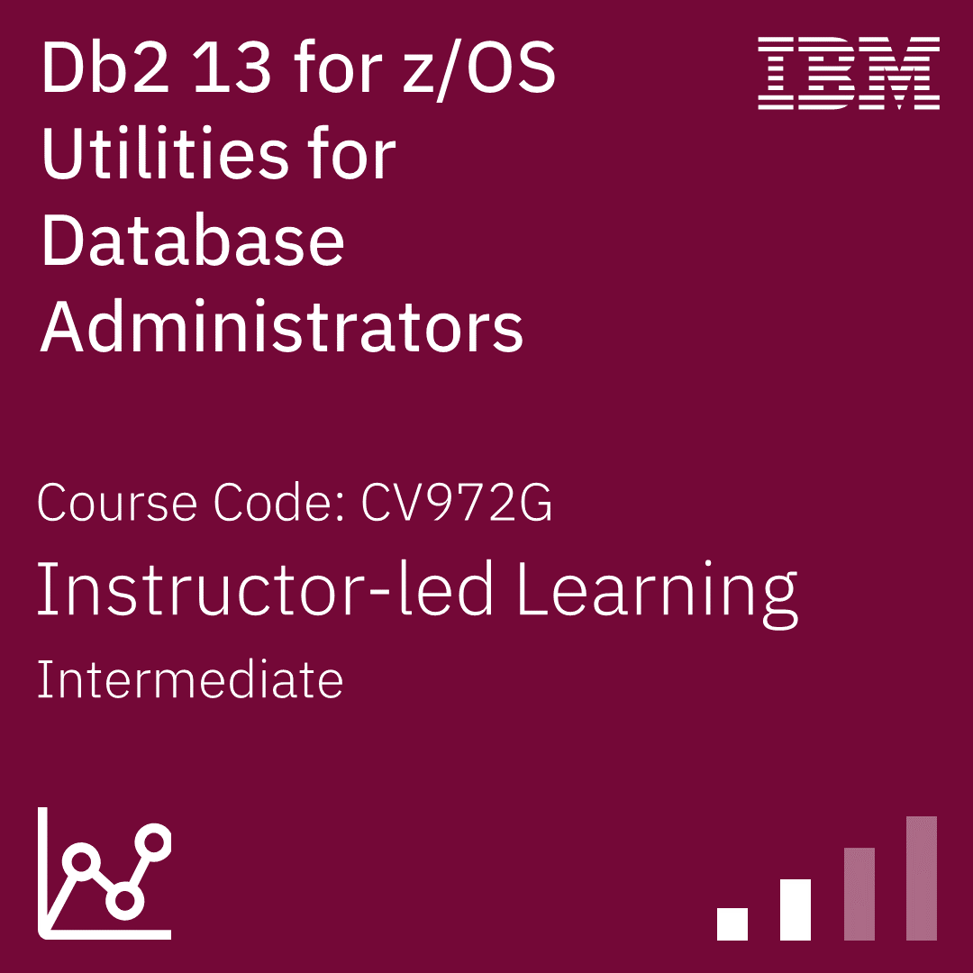 Db2 13 for z/OS Utilities for Database Administrators - Code: CV972G