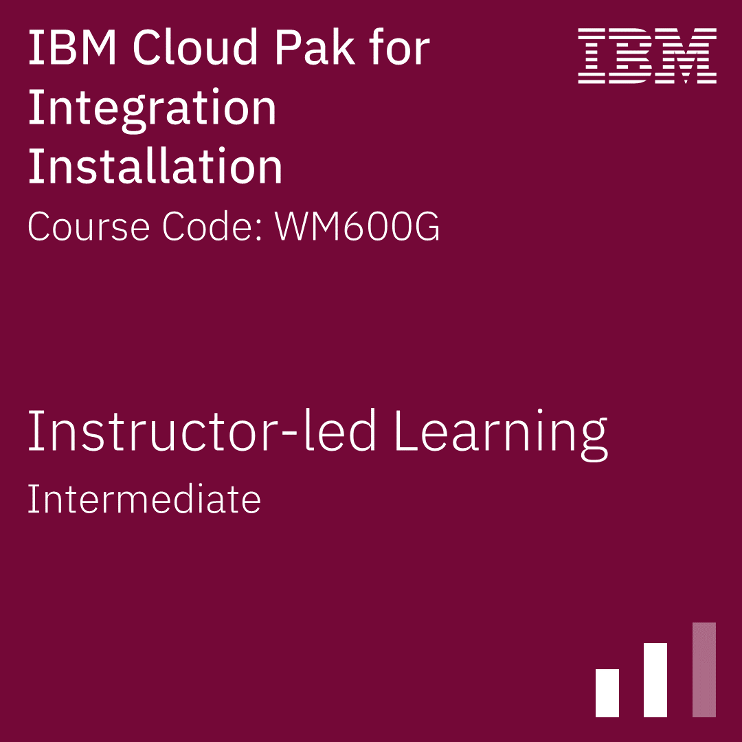 IBM Cloud Pak for Integration Installation - Code: WM600G
