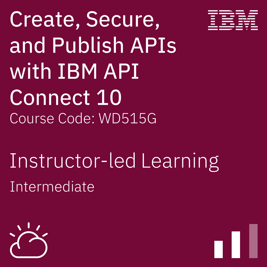 Create, Secure, and Publish APIs with IBM API Connect 10 - Code: WD515G