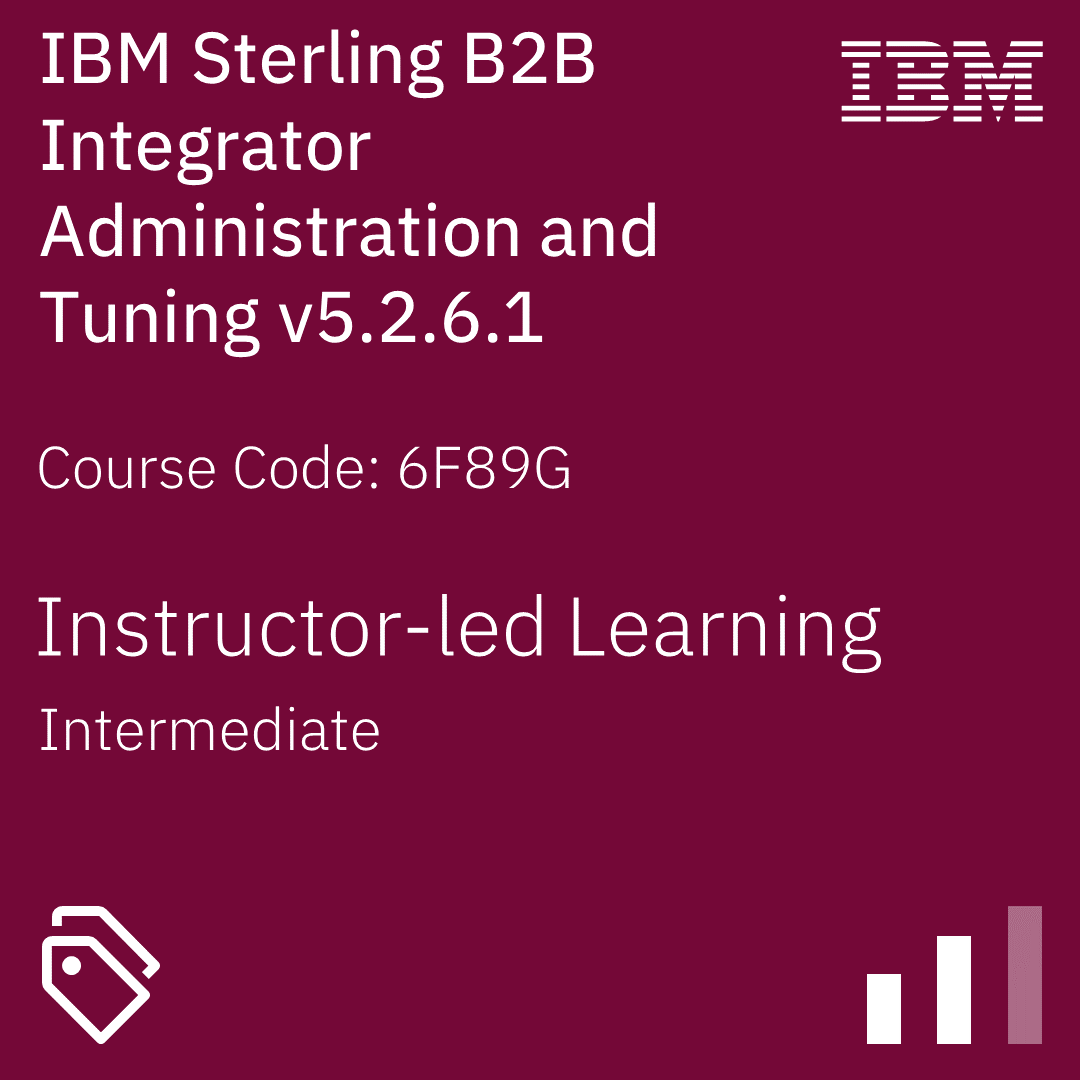 IBM Sterling B2B Integrator Administration and Tuning v5.2.6.1 - Code: 6F89G IBM Sterling B2B Integrator Administration and Tuning v5.2.6.1 - Code: 6F89G