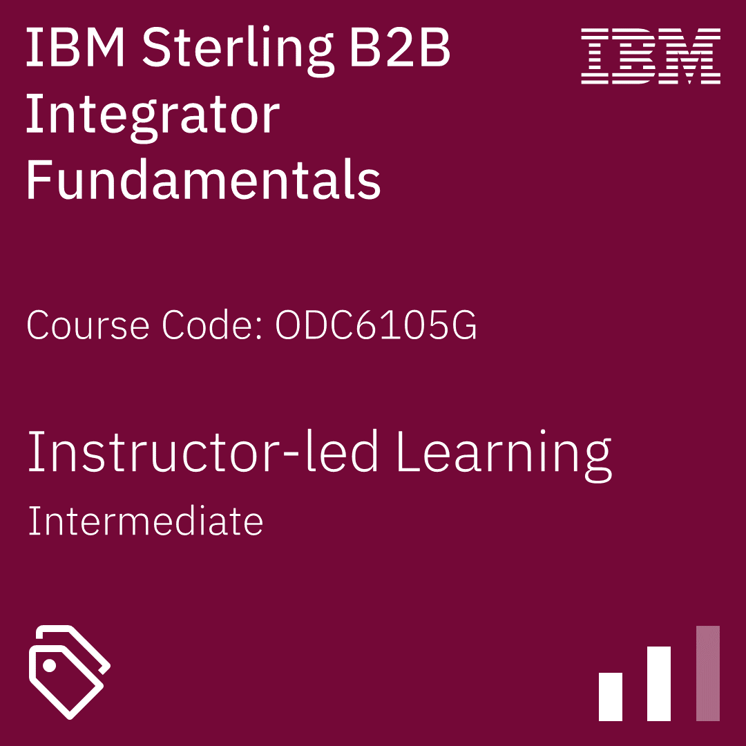 IBM Sterling B2B Integrator Fundamentals - Code: ODC6105G
