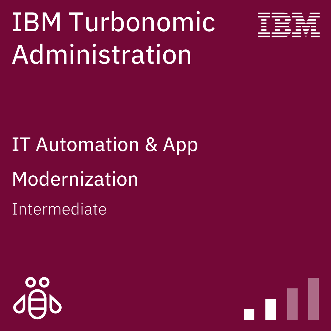 IBM Turbonomic Administrator - Course: TN902G IBM Turbonomic Administrator - Course: TN902G