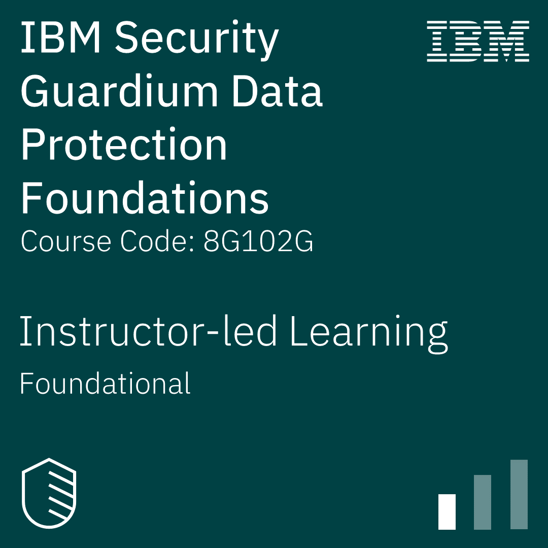 IBM Security Guardium Data Protection Foundations - Code: 8G102G