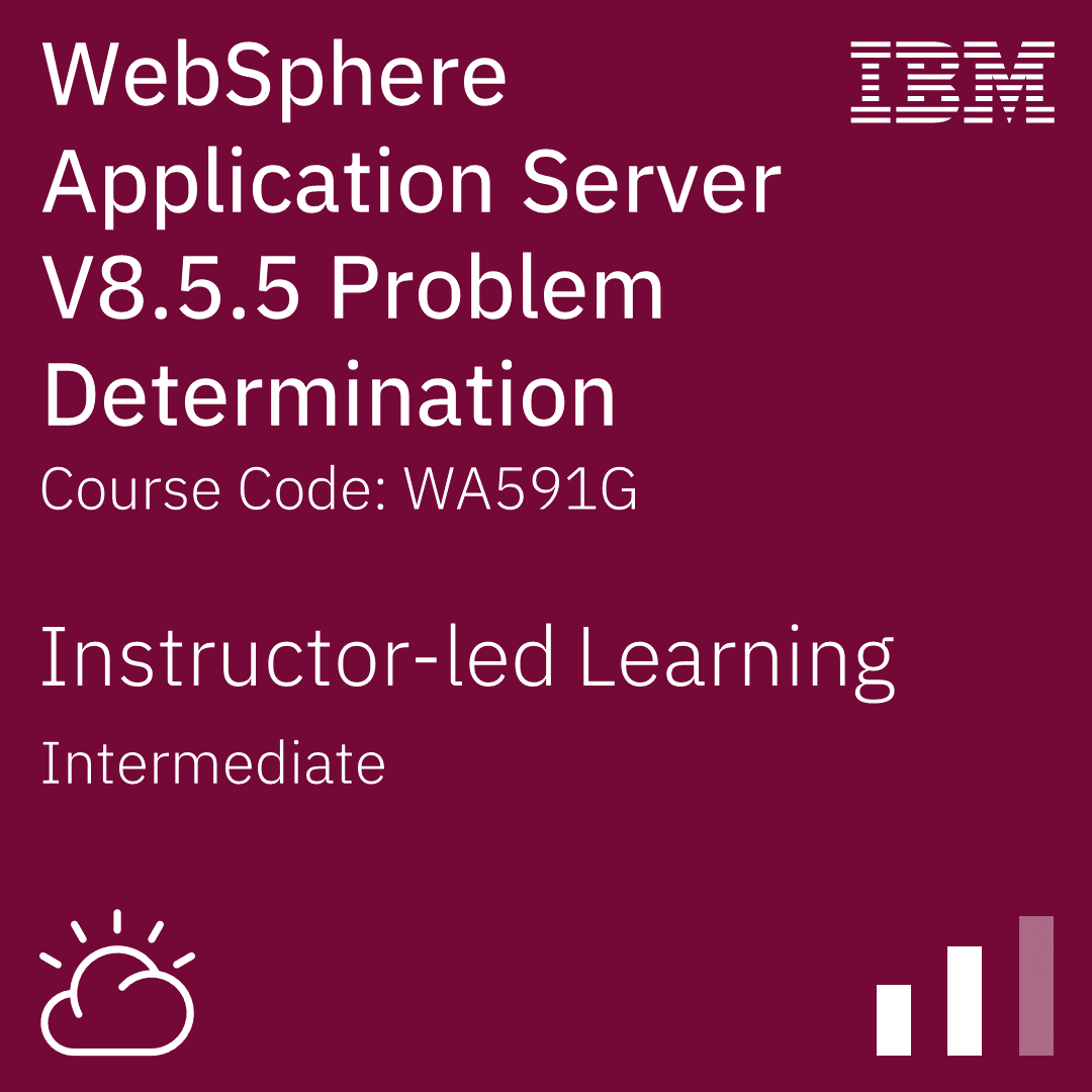 WebSphere Application Server V8.5.5 Problem Determination - Code: WA591G