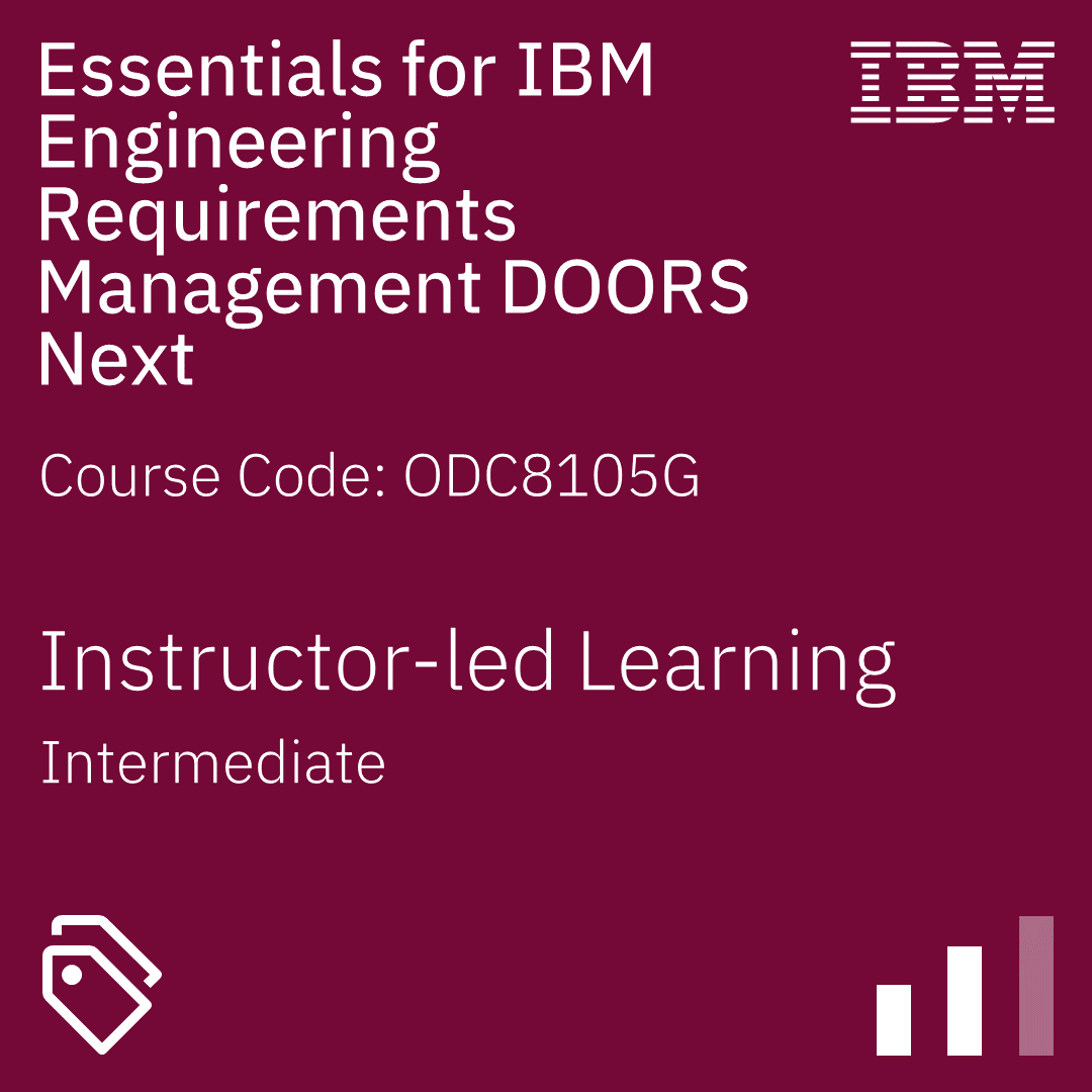 Essentials for IBM Engineering Requirements Management DOORS Next - Code: ODC8105G Essentials for IBM Engineering Requirements Management DOORS Next - Code: ODC8105G
