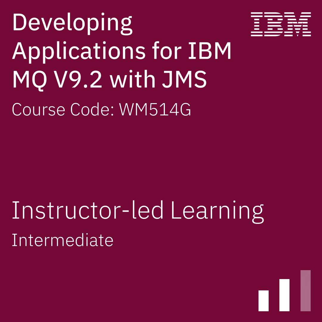 Developing Applications for IBM MQ V9.2 with JMS - Code: WM514G