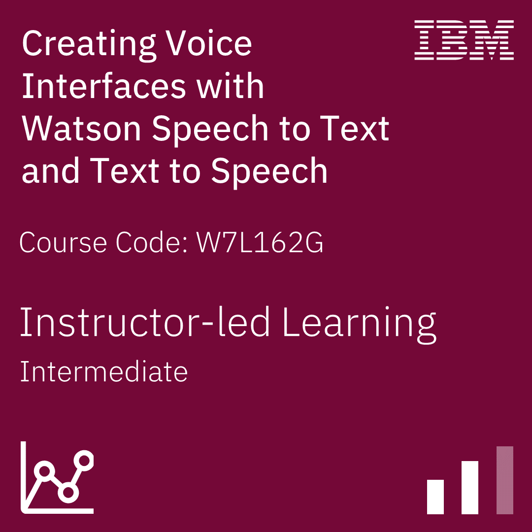 Creating Voice Interfaces with Watson Speech to Text and Text to Speech - Code: W7L162G