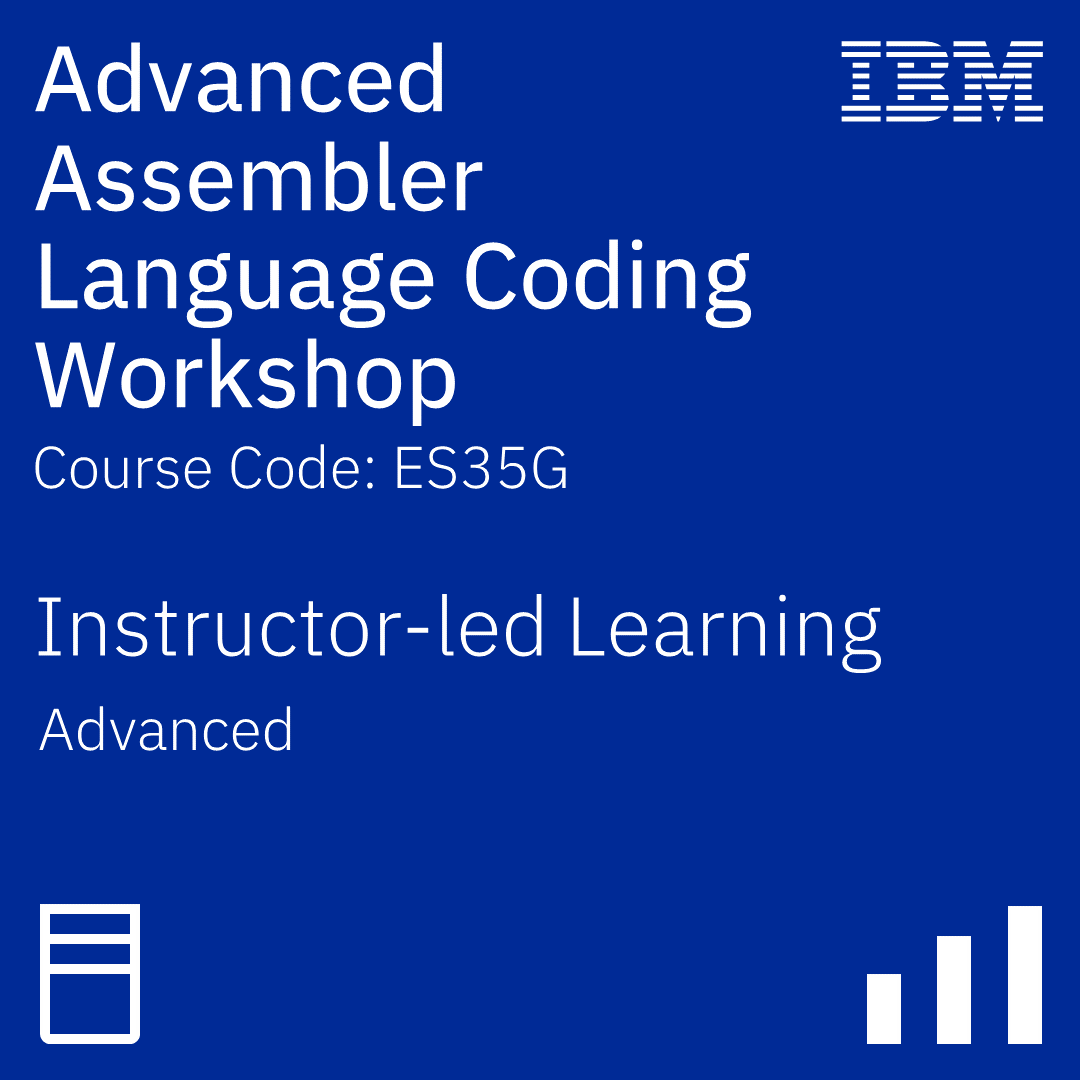 Advanced Assembler Language Coding Workshop - Code: ES35G