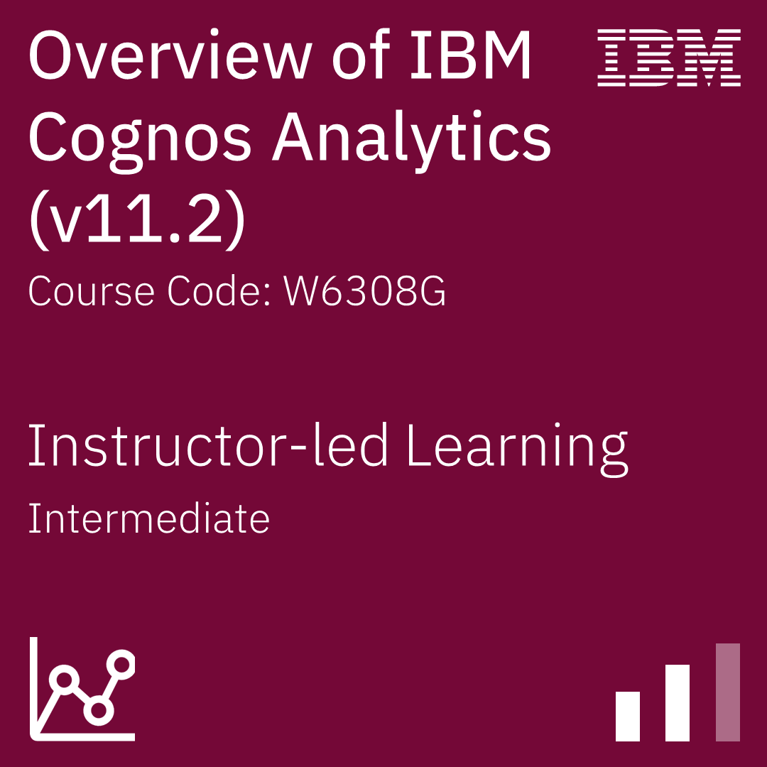 Overview of IBM Cognos Analytics (v11.2) - Code: B6308G