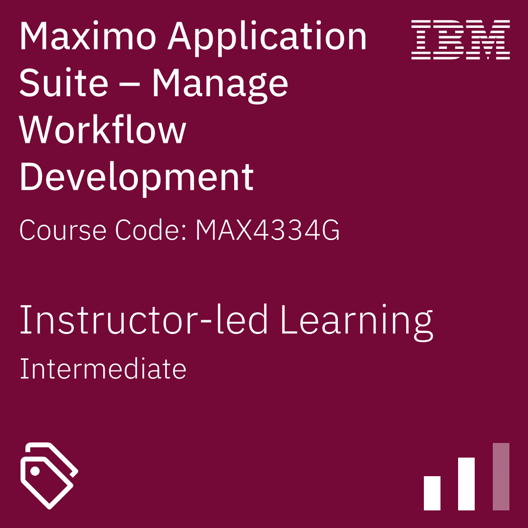 Maximo Application Suite - Manage: Workflow Development - Code: MAX4334G