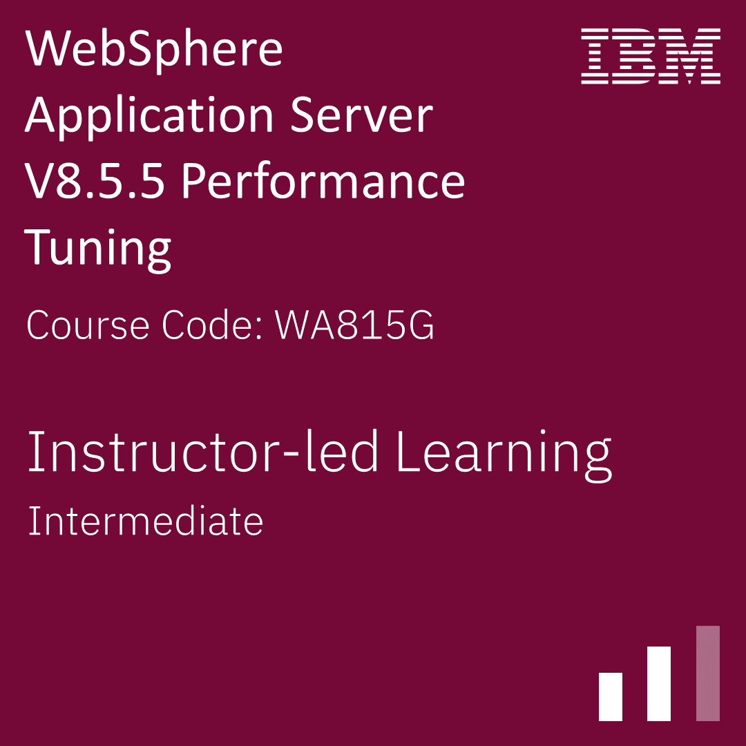 WebSphere Application Server V8.5.5 Performance Tuning - Code: WA815G