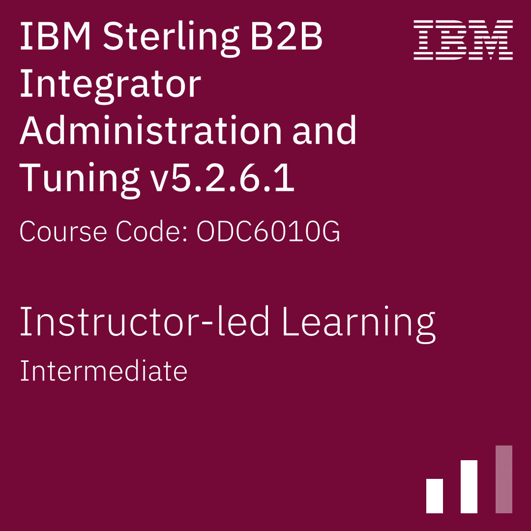IBM Sterling B2B Integrator Administration and Tuning v5.2.6.1 - Code: ODC6010G