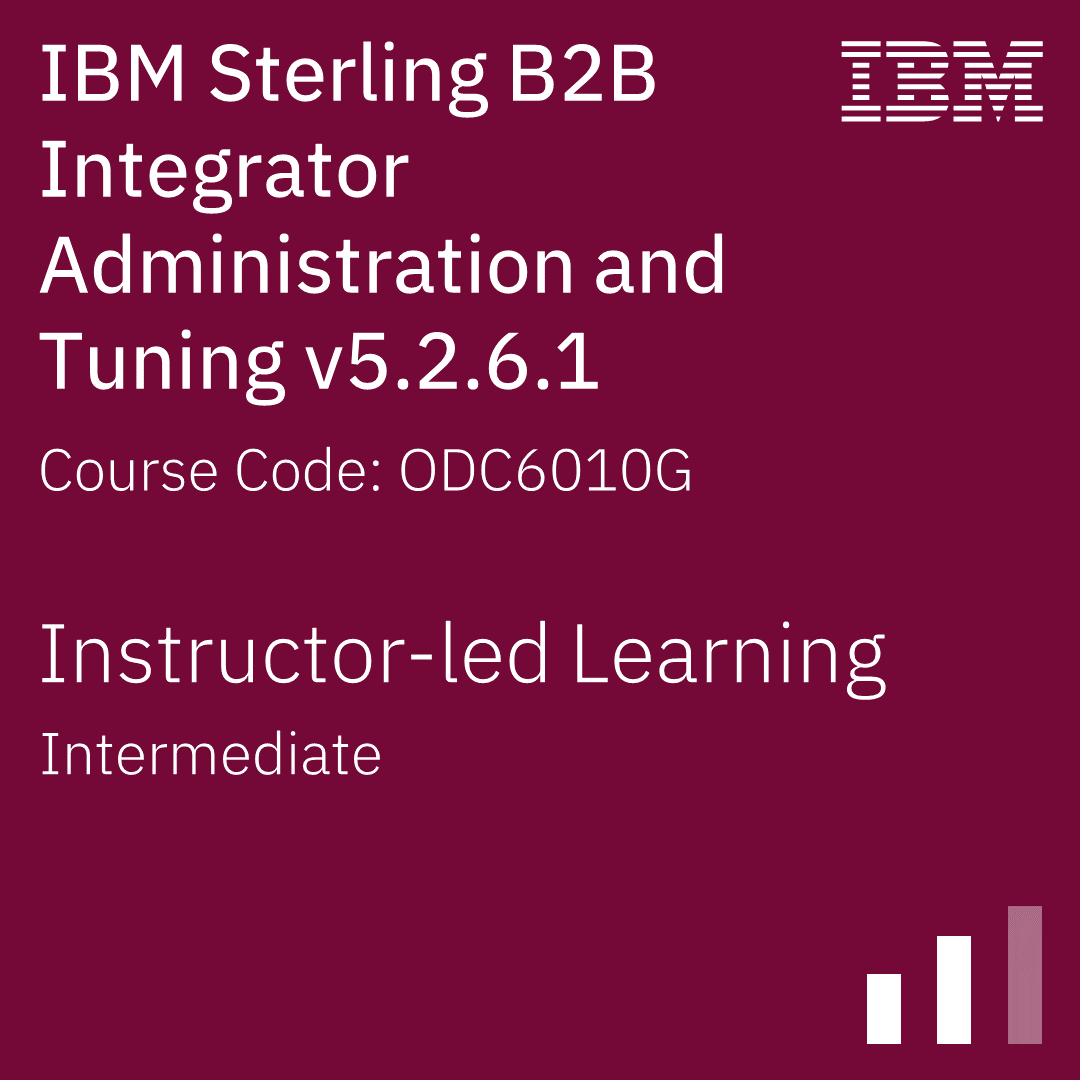 IBM Sterling B2B Integrator Administration and Tuning v5.2.6.1 - Code: ODC6010G IBM Sterling B2B Integrator Administration and Tuning v5.2.6.1 - Code: ODC6010G