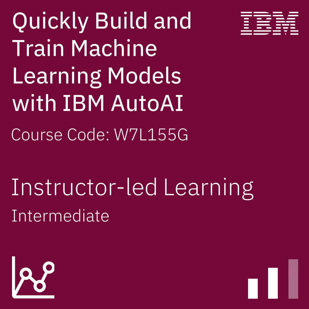 Quickly Build and Train Machine Learning Models with IBM AutoAI - Code: W7L155G