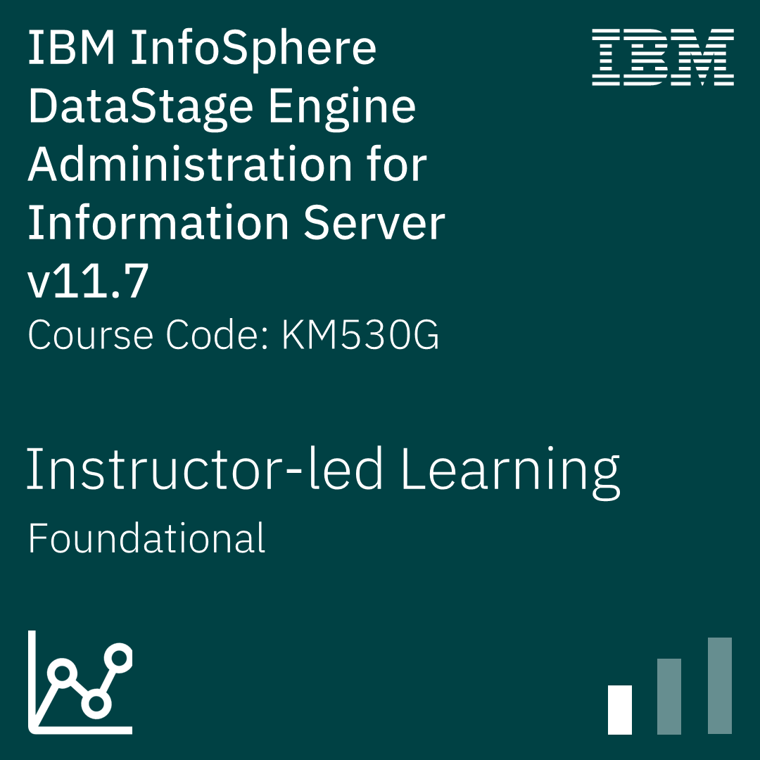 IBM InfoSphere DataStage Engine Administration for Information Server v11.7 - Code: KM530G