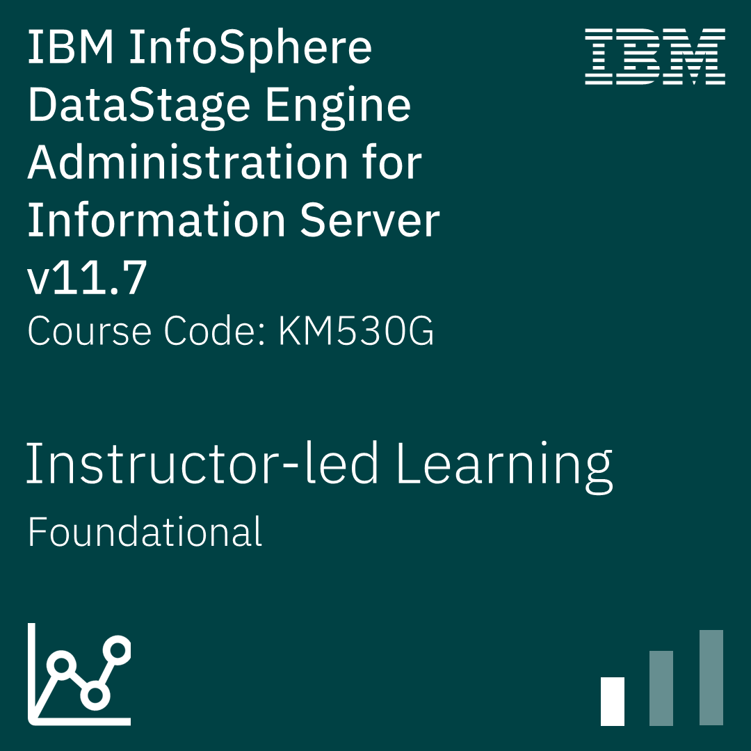 IBM InfoSphere DataStage Engine Administration for Information Server v11.7 - Code: KM530G IBM InfoSphere DataStage Engine Administration for Information Server v11.7 - Code: KM530G
