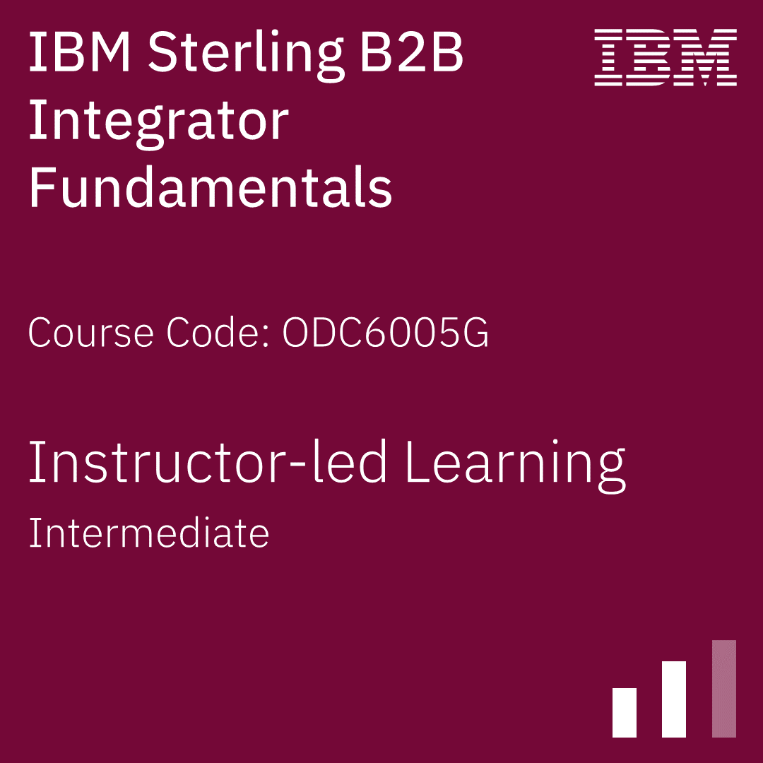 IBM Sterling B2B Integrator Fundamentals - Code: ODC6005G