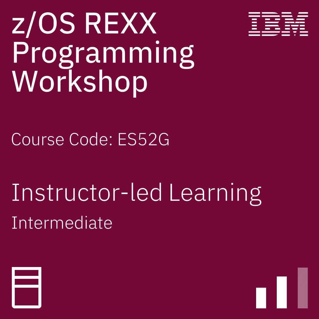z/OS REXX Programming Workshop - Code: ES52G z/OS REXX Programming Workshop - Code: ES52G