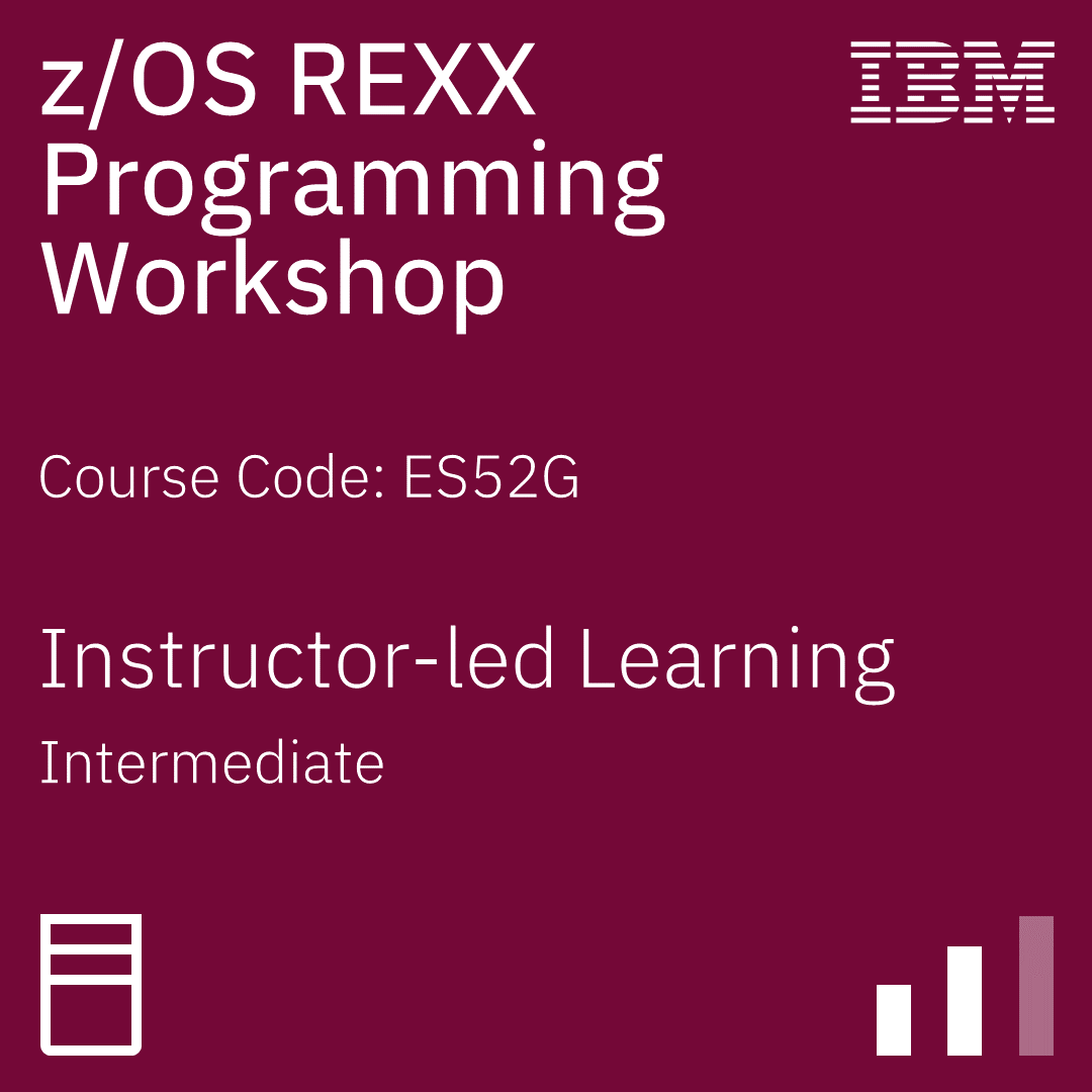 z/OS REXX Programming Workshop - Code: ES52G