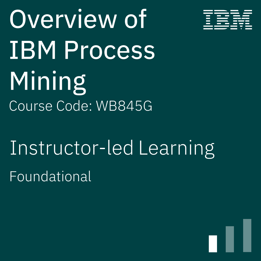 Overview of IBM Process Mining - Code: WB845G