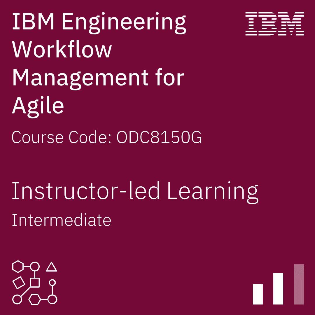 IBM Engineering Workflow Management for Agile - Code: ODC8150G IBM Engineering Workflow Management for Agile - Code: ODC8150G