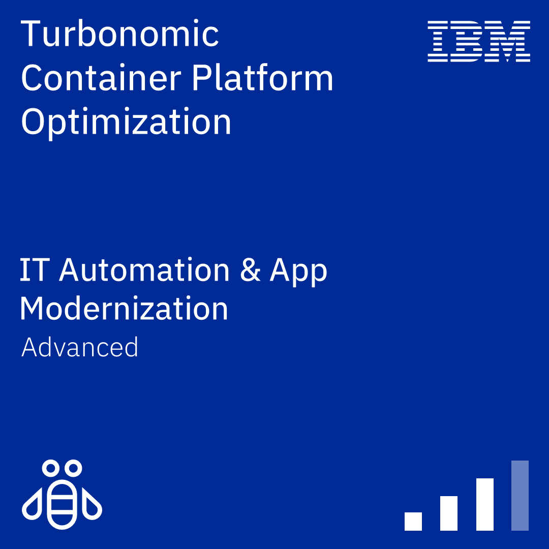 Turbonomic Container Platform Optimization - Code: TN930G Turbonomic Container Platform Optimization - Code: TN930G