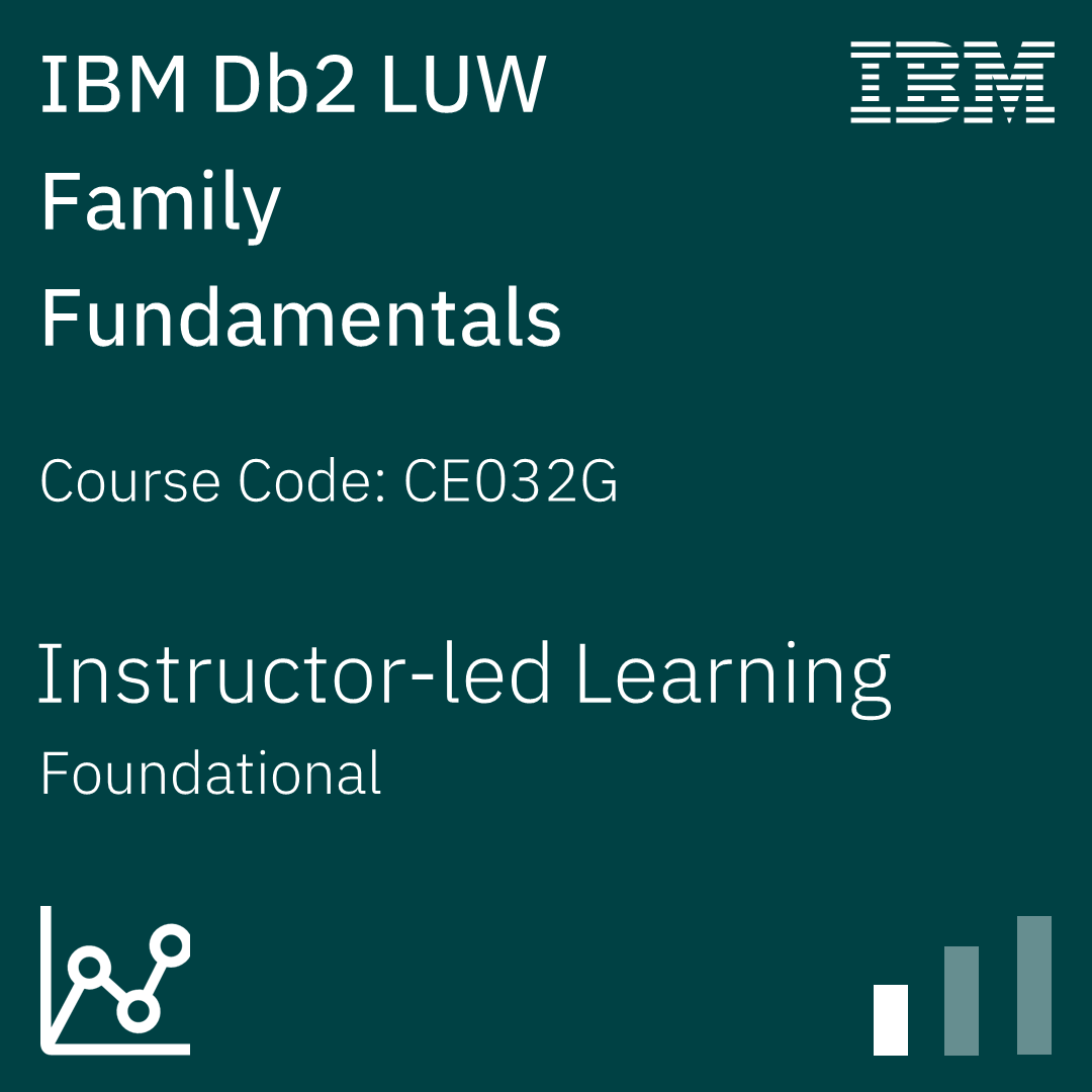 IBM Db2 LUW Family Fundamentals - Code: CE032G