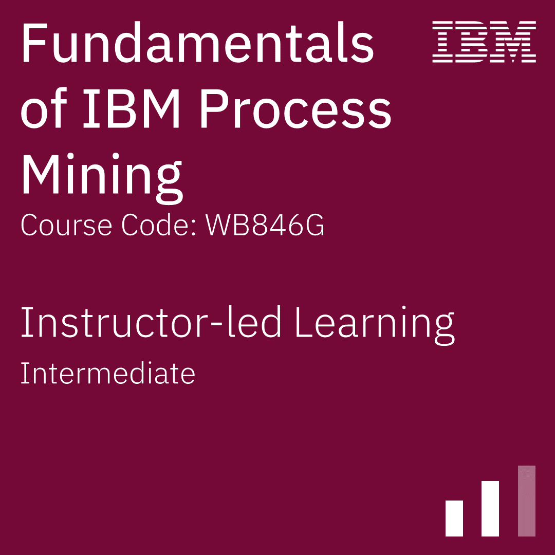 Fundamentals of IBM Process Mining - Code: WB846G