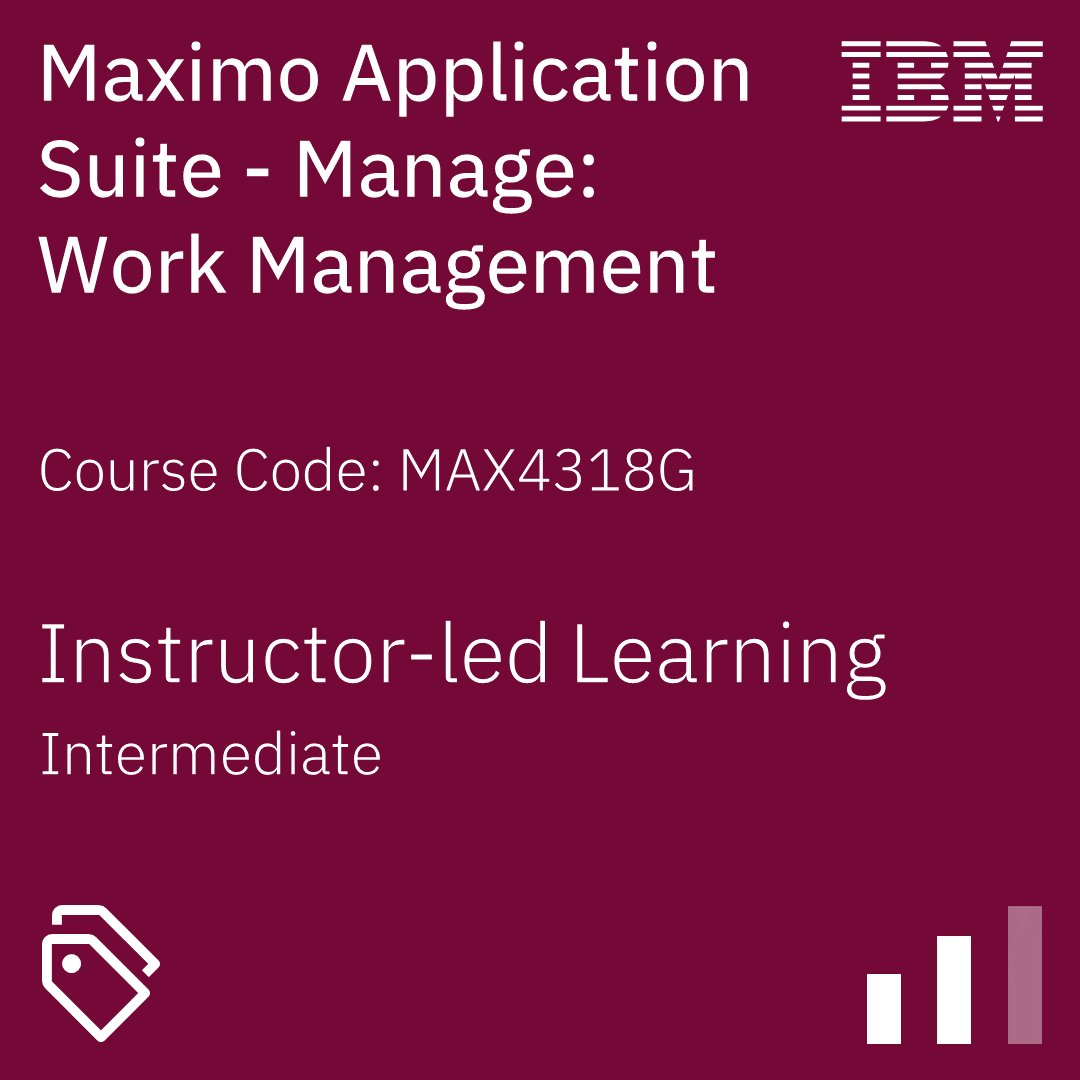 Maximo Application Suite - Manage: Work Management - Code: MAX4318G