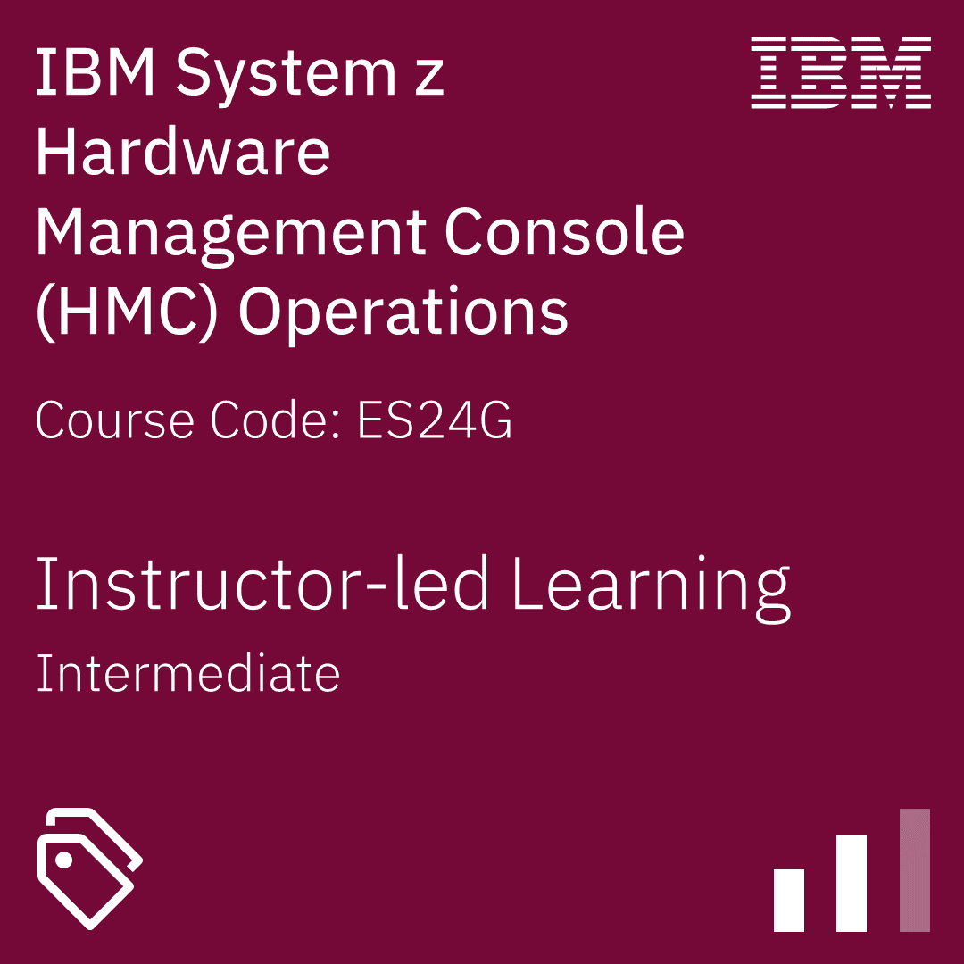 IBM System z Hardware Management Console (HMC) Operations - Code: ES24G