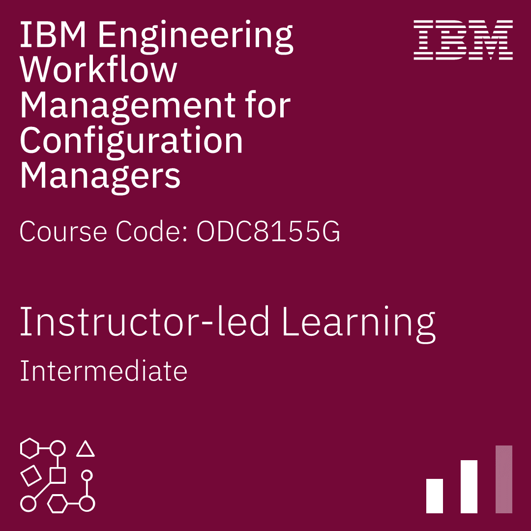 IBM Engineering Workflow Management for Configuration Managers - Code: ODC8155G