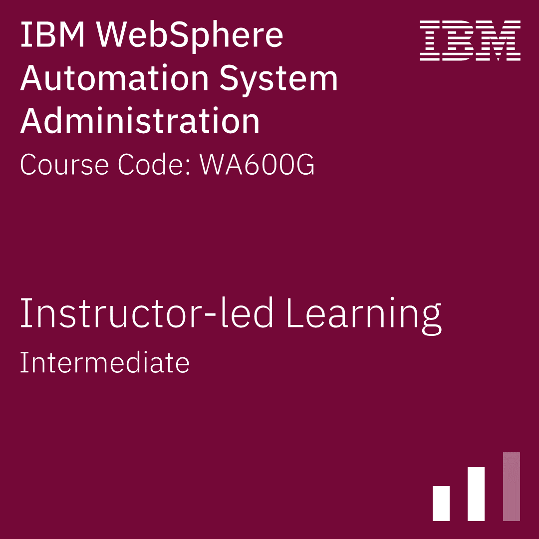 IBM WebSphere Automation System Administration - Code: WA600G